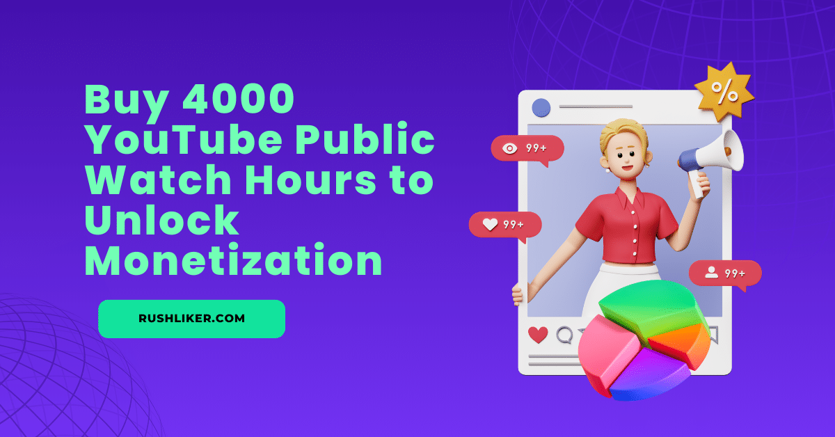 Buy 4000 YouTube Public Watch Hours to Unlock Monetization