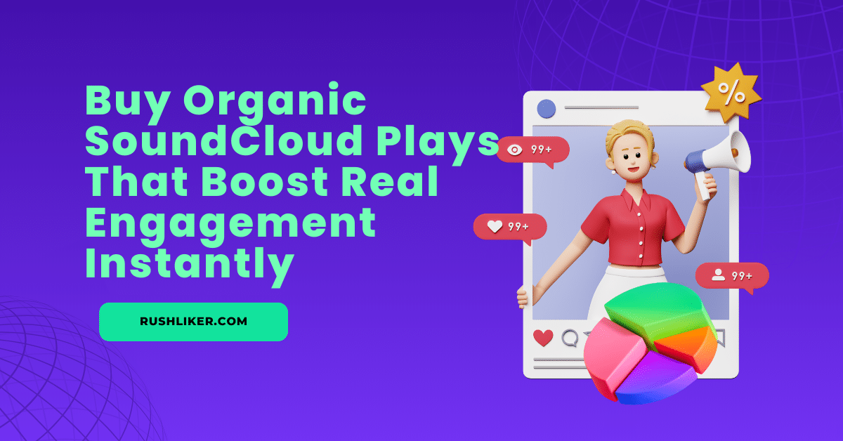 Buy Organic SoundCloud Plays That Boost Real Engagement Instantly