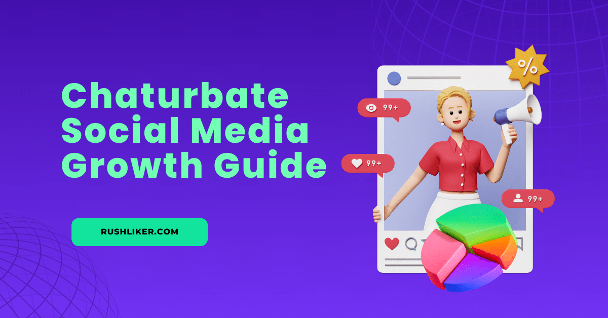 Chaturbate Sociale Media Groei Gids