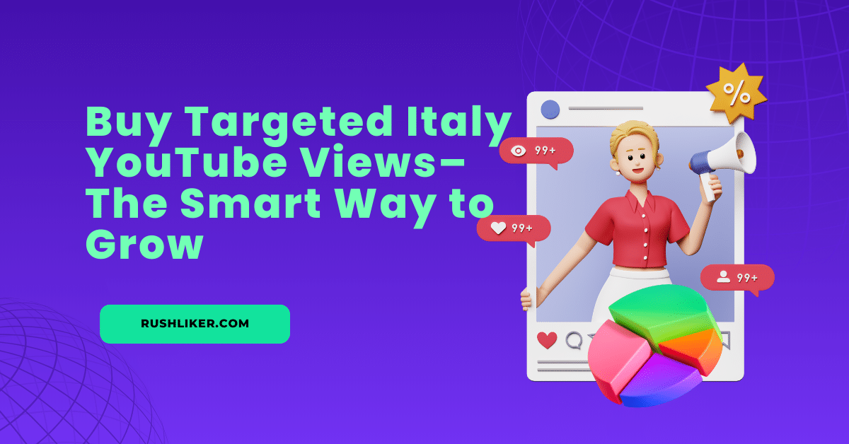 Gerichte YouTube-bezoeken van Italië kopen - de slimme manier om te groeien