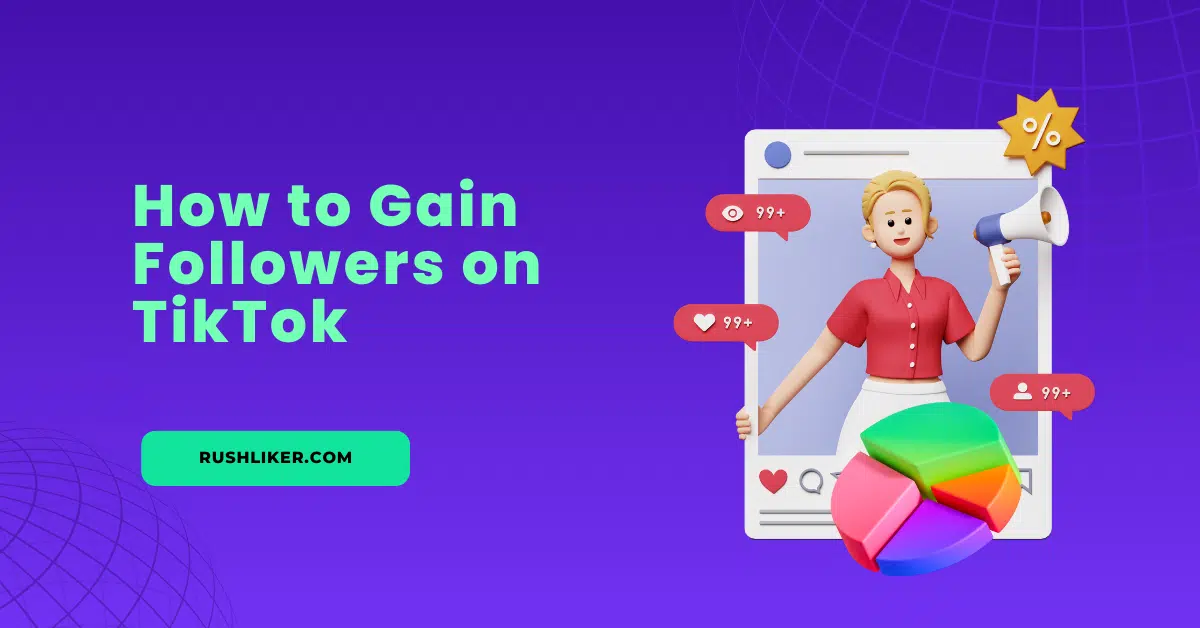 How to Gain Followers on TikTok