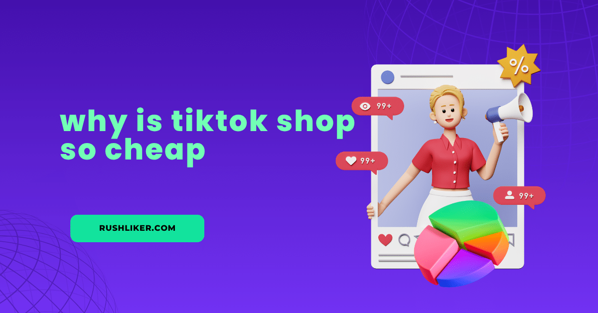 why is tiktok shop so cheap​