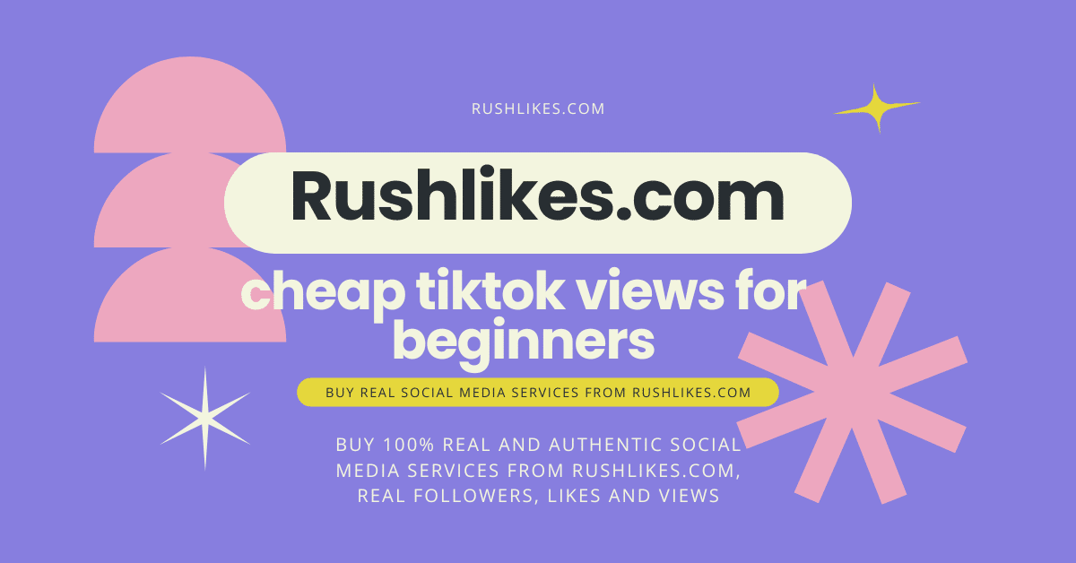 cheap tiktok views for beginners